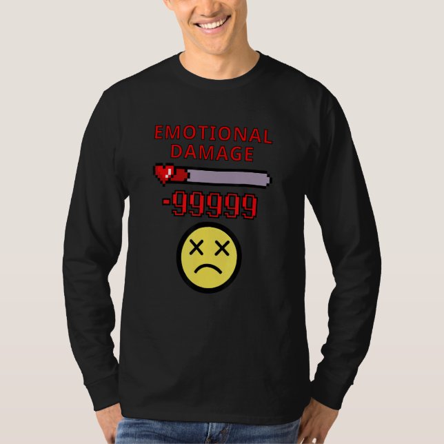 Funny Meme Roll für emotionale Schäden T-Shirt (Vorderseite)