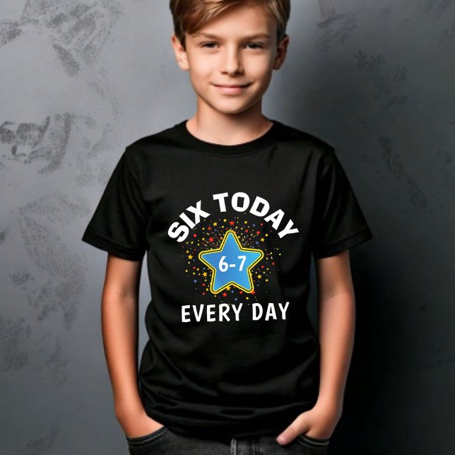 Funny Meme Six Today 6-7 Every Day Birthday Kid's  T-Shirt (Von Creator hochgeladen)