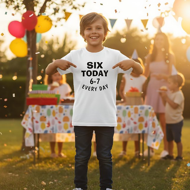 Funny Meme Six Today 6-7 Every Day Birthday Kid's  T-Shirt (Von Creator hochgeladen)