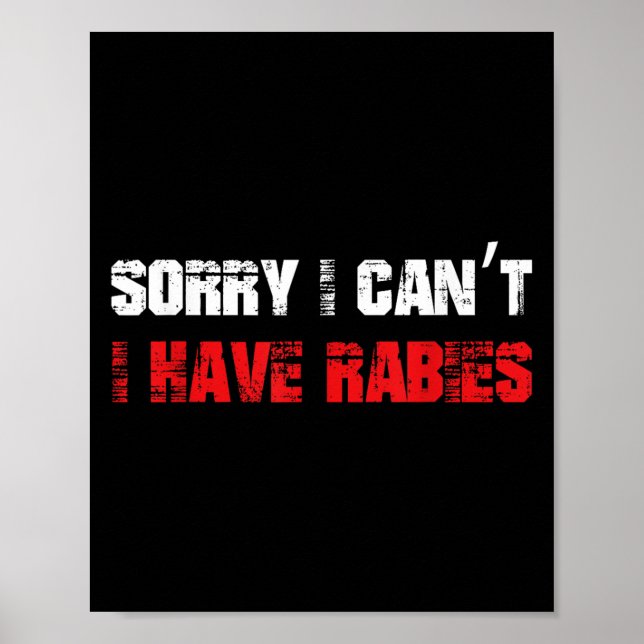 Funny Meme Sorry, ich kann keine Tollwut Sarcastic Poster (Vorne)