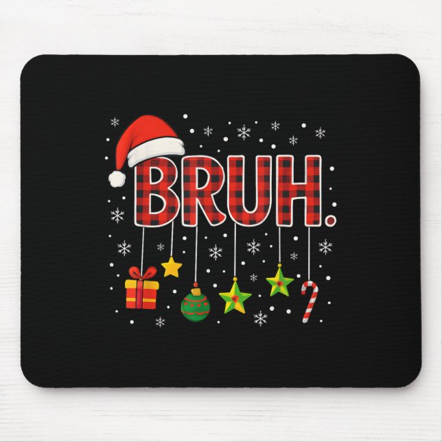Funny Meme Sprichwort Bruh Christmas Bro Begrüßung Mousepad (Vorne)