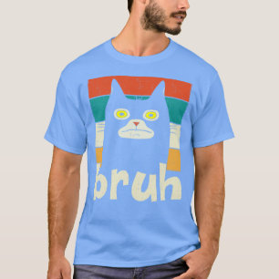 Funny Meme Sprichwort Bruh mit Cat Greetings Teens T-Shirt