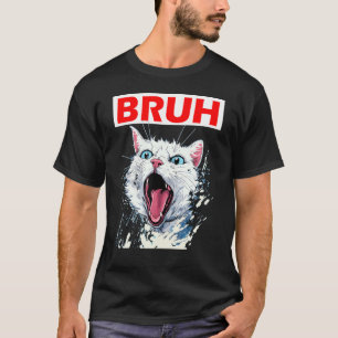 Funny Meme Sprichwort Bruh mit Cat Greetings Teens T-Shirt
