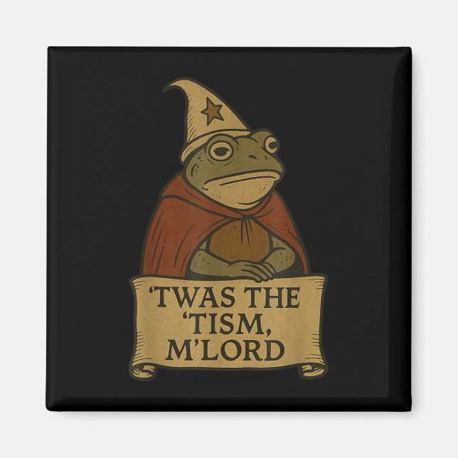 Funny Meme T-Shirts &#39;twas the Tism M&#39;lord  Magnet (Vorne)