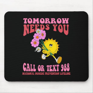 Funny Mental Health Awareness Support Tomorrow N Mousepad