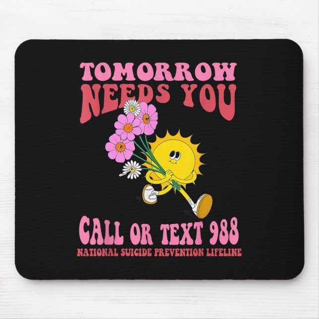 Funny Mental Health Awareness Support Tomorrow N Mousepad (Vorne)