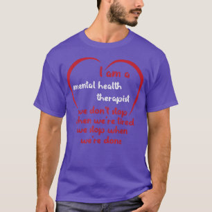 Funny Mental Health Therapist 1379 603 T-Shirt