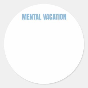 Funny Mental Health Zitat Mental Vacation Sticker