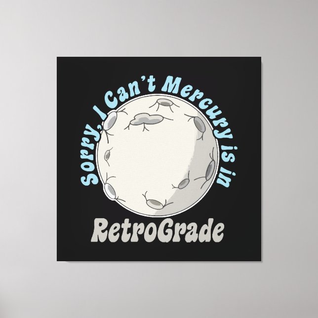 Funny Mercury Retrograde Leinwanddruck (Vorderseite)