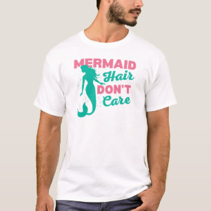 Funny Mermaid Hair kümmert sich nicht T-Shirt
