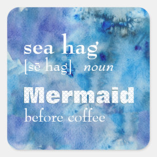 Funny Mermaid vor Kaffee   Definition von Seehecht Quadratischer Aufkleber