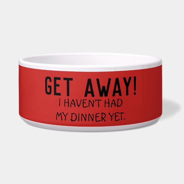 Funny Message Get Away Keramik Pet Bowl Napf (Vorderseite)