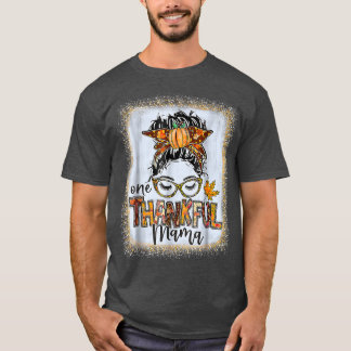 Funny Messy Bun One Thankful Mama Herbst Herbst al T-Shirt