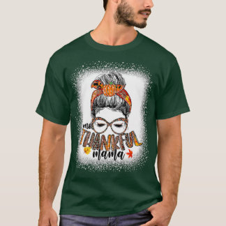 Funny Messy Bun One Thankful Mama Herbst Herbst al T-Shirt