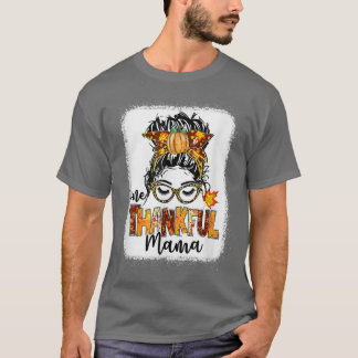 Funny Messy Bun One Thankful Mama Herbst Herbst al T-Shirt