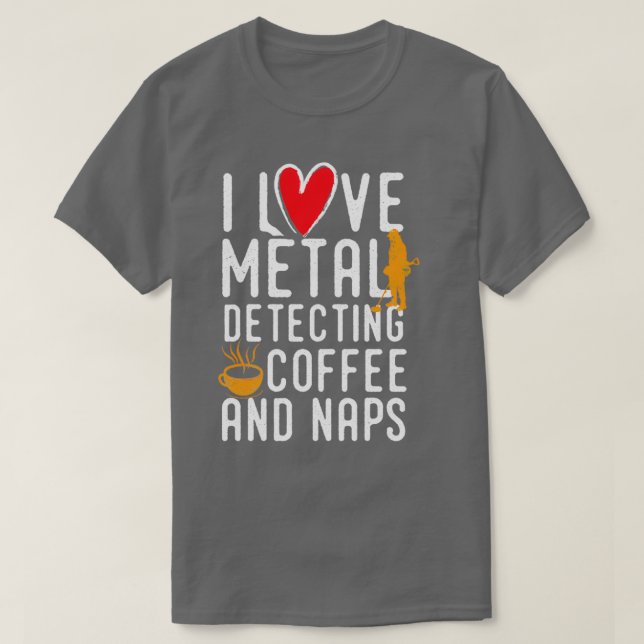 Funny metal detecting  - ideal gift for metal dete T-Shirt (Design vorne)