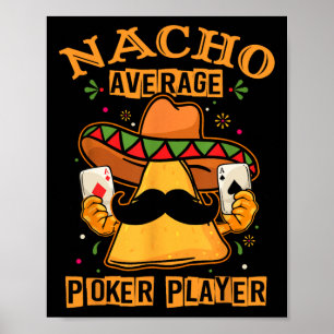 Funny Mexic Poker Design - Nacho Average Poker P Poster