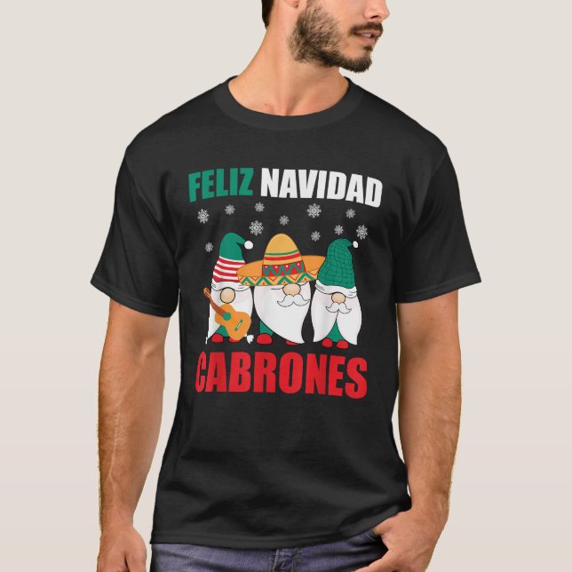 Funny Mexican Christmas Gnomes Feliz Navidad Cabro T-Shirt (Vorderseite)