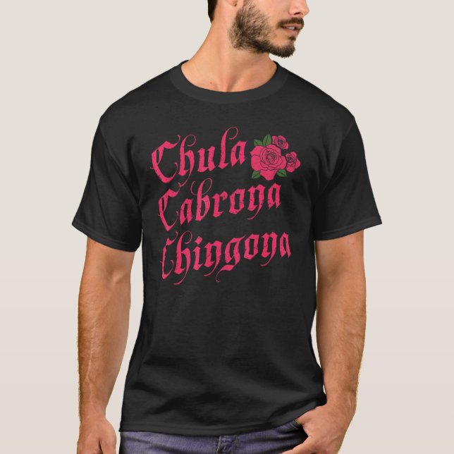 Funny Mexican Chula Cabrona Chingona T-Shirt (Vorderseite)