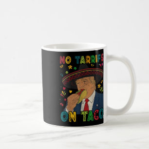 Funny Mexican Cinco De Mayo Trump keine Tarrifs au Kaffeetasse