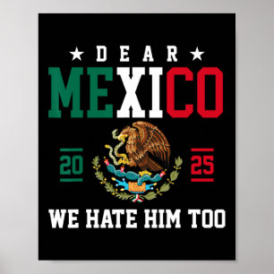 Funny Mexican Empathy Sehr geehrter Mexiko Wir has Poster
