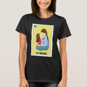 Funny Mexican for Mama - La Mama T-Shirt
