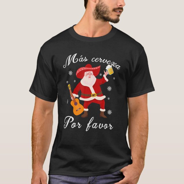 Funny Mexican Santa Christmas Navidad Mas Cerveza T-Shirt (Vorderseite)