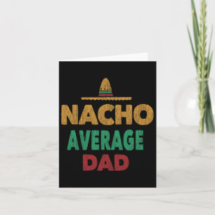 Funny mexikanische Nacho Average Vater Vathers Day Karte