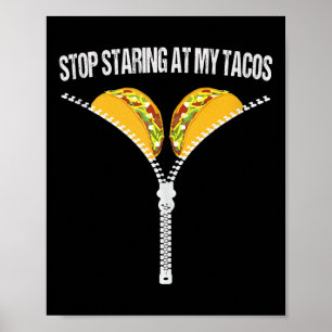 Funny mexikanischen Stopp Staring an meinem Tacos  Poster