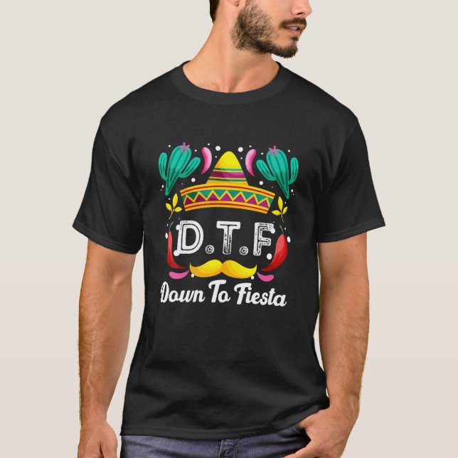 Funny mexikanisches DTF hinunter nach Fiesta Funny T-Shirt (Vorderseite)