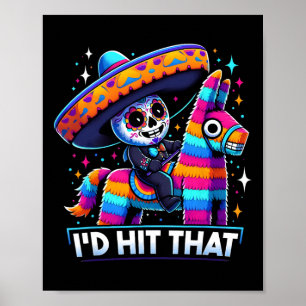 Funny mexikanisches Party Pinatas ich würde treffe Poster