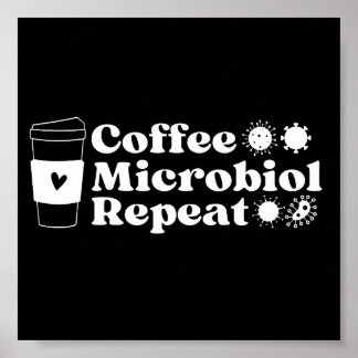 Funny Microbiologe Coffee Microbiology Wiederholun Poster