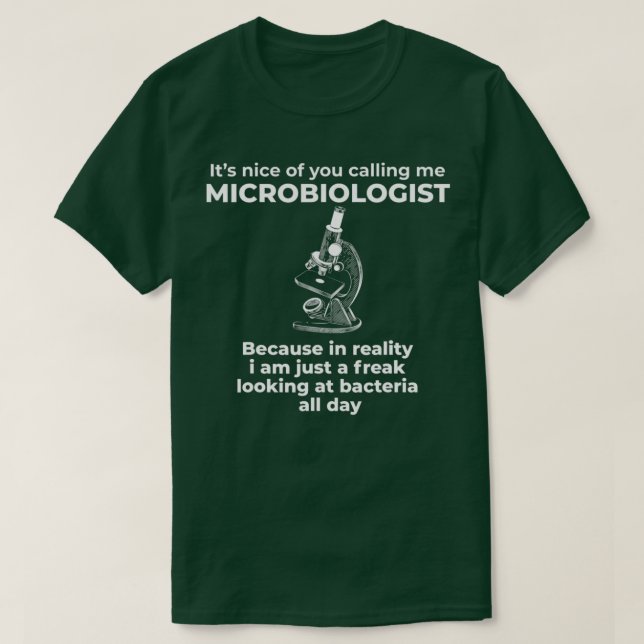 Funny Microbiologist Joke Microscopy Humor Quote  T-Shirt (Design vorne)
