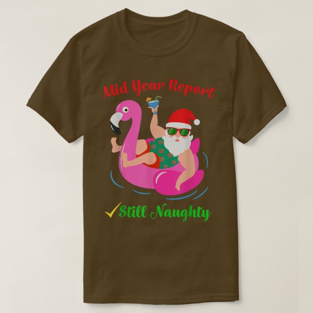 Funny Mid Year Report Still Naughty Santa Christma T-Shirt (Design vorne)