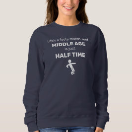 Funny "Middle Age" Football (White Design) Women's Sweatshirt