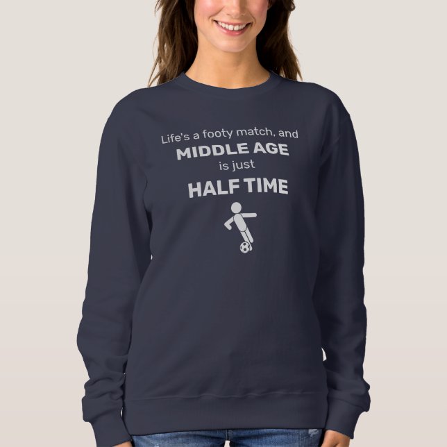 Funny "Middle Age" Football (White Design) Women's Sweatshirt (Vorderseite)