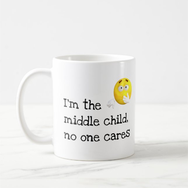 Funny Middle Child, niemand kümmert sich Kaffeetasse (Links)