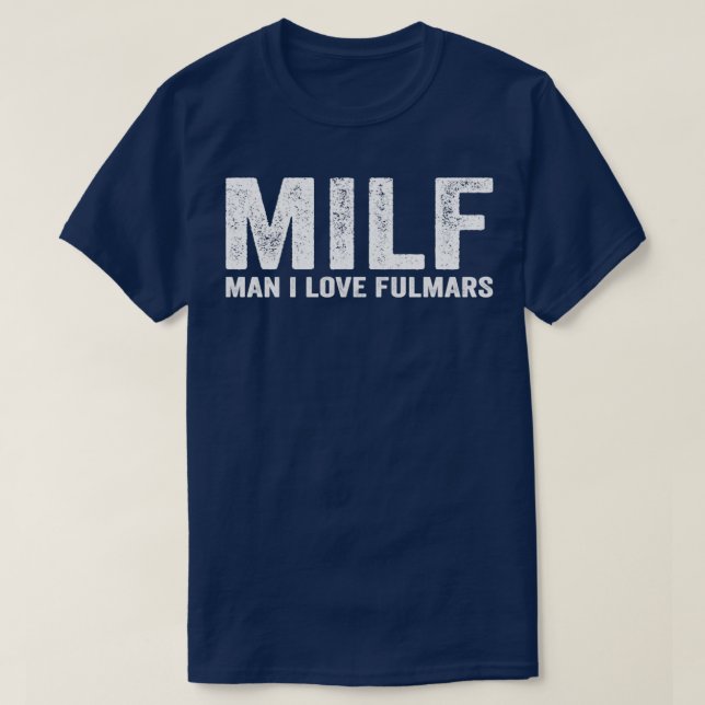 Funny MILF Fulmar MILF Mann I Liebe Fulmars T-Shirt (Design vorne)