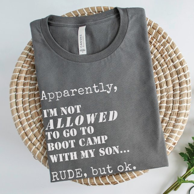 Funny Military Mama Boot Camp geht weg Party Gesch T-Shirt (Apparently, I'm Not ALLOWED to go to Boot Camp with my daughter... RUDE, but ok, military mom shirt)