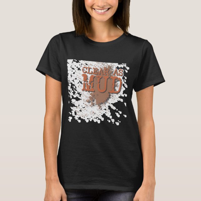 Funny Military Veteran Sprichwort klar wie klar T-Shirt (Vorderseite)