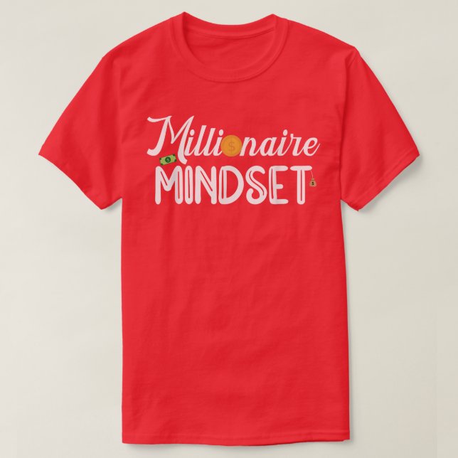 Funny Millionaire Mindset Inspiration Motivation T-Shirt (Design vorne)