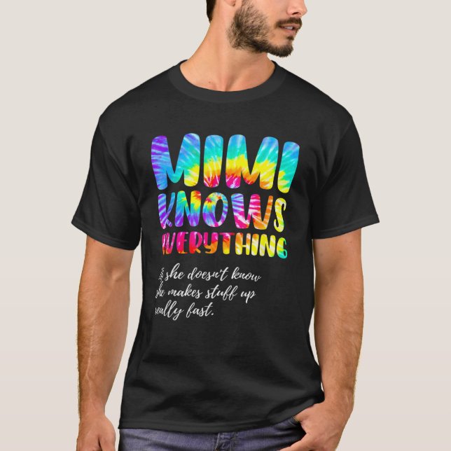 Funny Mimi Knows Everything Mother's Day Tie Dye T-Shirt (Vorderseite)