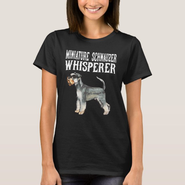 Funny Miniature Schnauzer Whisperer Dog Lover T-Shirt (Vorderseite)