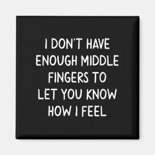 Funny, Mittel Fingers. Joke Sarcastic T-Shirt für  Magnet