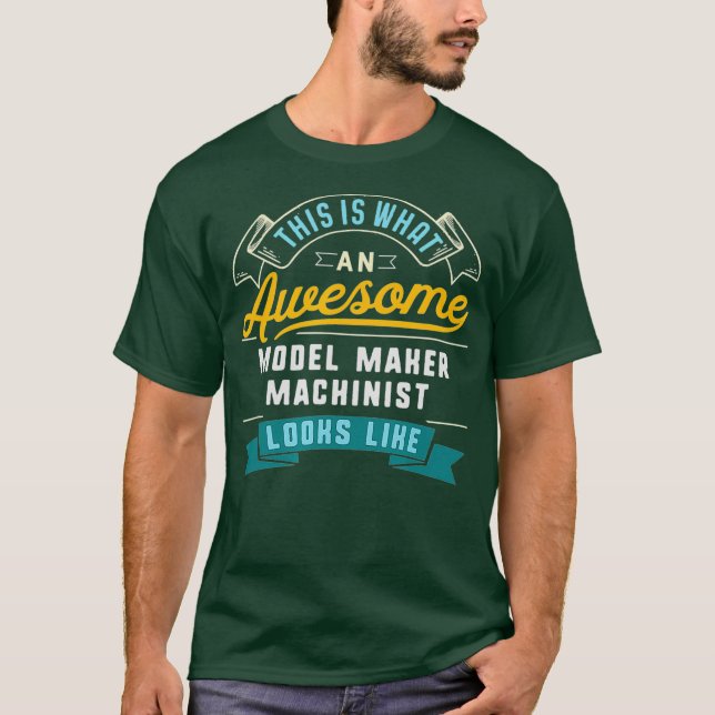 Funny Model Maker Machinist Phantastischer Job T-Shirt (Vorderseite)