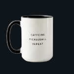 Funny Modern Pickleball Kaffee Lover Tasse<br><div class="desc">Moderne Kaffeemaschine,  die CAFFEINE PICKLEBALL REPEAT in einem trendigen,  minimalistischen Typografie-Design liest.</div>
