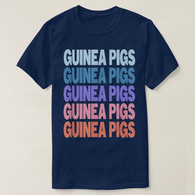 Funny Modern Repeat Text Design Guinea Pigs Fan T-Shirt (Design vorne)