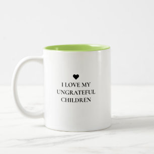 Funny Modern Undankbares Children Mother's Day Zweifarbige Tasse