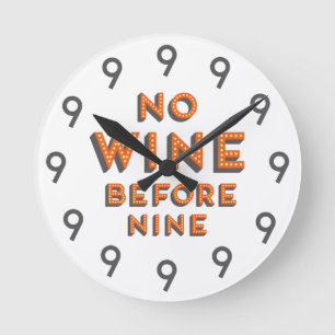 Funny Modern Wall Clock - No Wine before Nine Runde Wanduhr