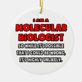 Funny Molecular Biologe .. Sehr unwahrscheinlich Keramik Ornament